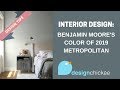 Interior Design Tips: Benjamin Moore's Color of the Year 2019