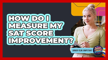How Do I Measure My SAT Score Improvement?