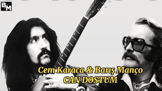 Cem Karaca & Barış Manço | CAN DOSTUM