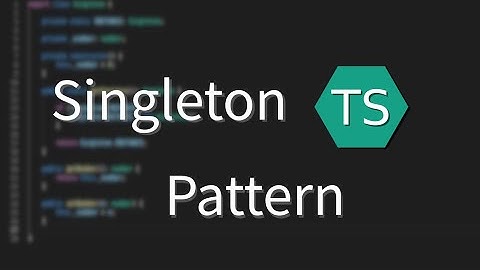 Singleton [TypeScript] Design Pattern #7