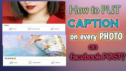 HOW TO PUT CAPTION IN EVERY PHOTO ON FACEBOOK | How To Tutorials