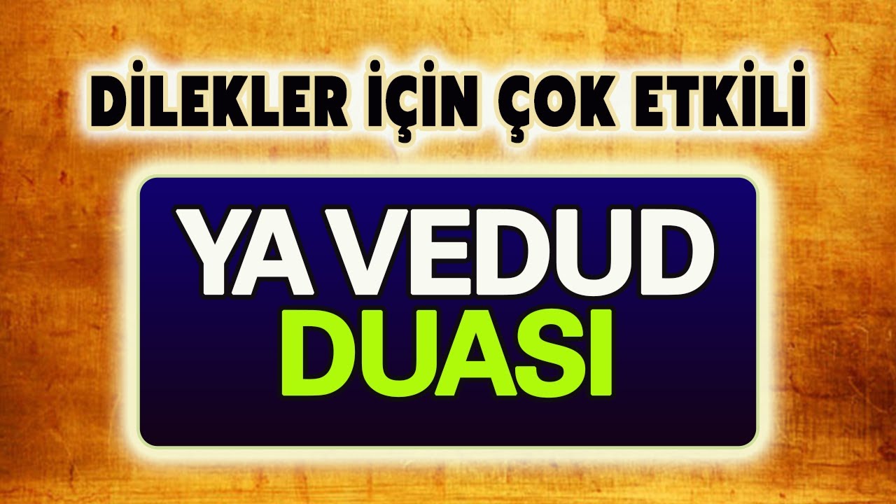 41 YA VEDUD DUASI DİNLE - Kuran ve Dualar