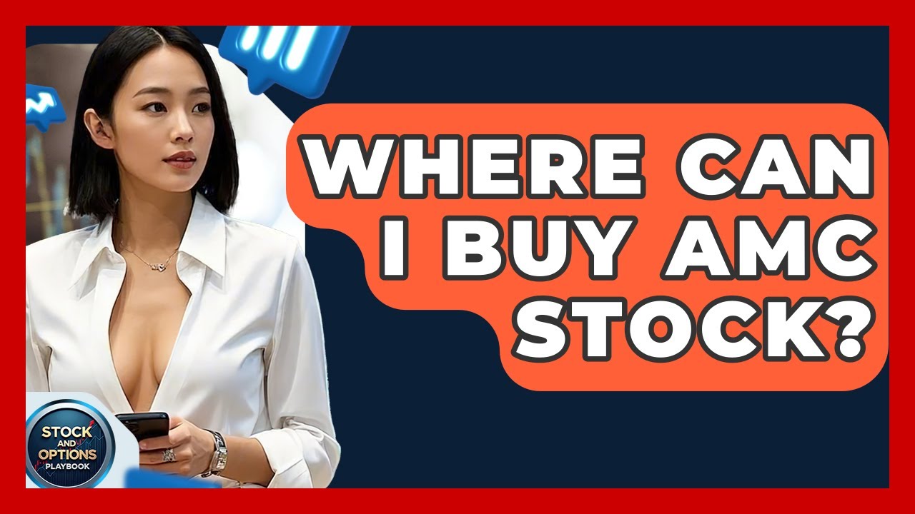 Where Can I Buy AMC Stock? | Stock and Options Playbook