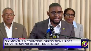 Six Months & Counting: Opposition Urges Gov't to Spend Relief Funds Now | TVJ News