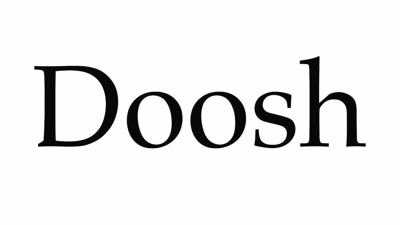How to Pronounce Doosh YouTube