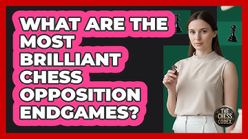What Are The Most Brilliant Chess Opposition Endgames? - The Chess Codex