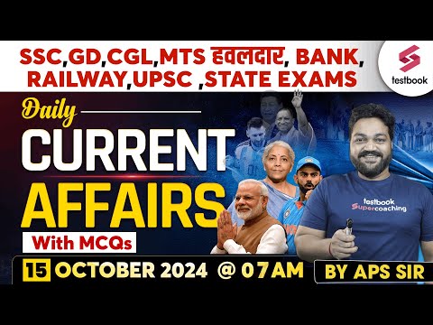 Current Affairs Today | 15 October Current Affairs 2024 for SSC, Railway & State Exams by APS Sir