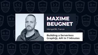 Building a Serverless GraphQL API in 7 Minutes - Maxime Beugnet, GraphQL Galaxy 2021