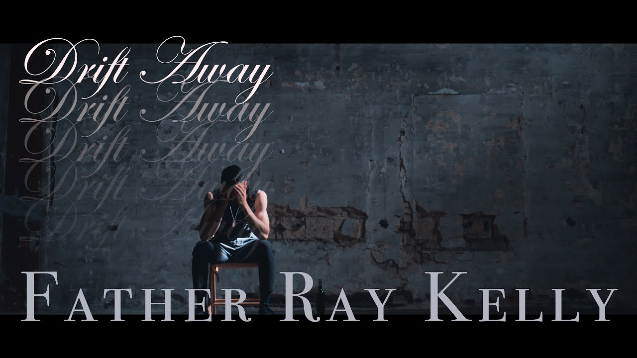 FATHER RAY KELLY - DRIFT AWAY (4K) - NEW SINGLE 2025 FATHER RAY KELLY - DRIFT AWAY (4K) - NEW SINGLE 2025