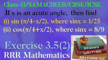 Class-11/SAMACHEER/CBSE/ICSE/Problem based trigonometry functions/TN TB Exercise 3.5(2)