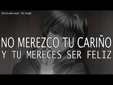 SIN MI ESTÁS MEJOR💔(Canción Para Terminar Una Relación) - Mc Jozeph | Rap Romántico 2019