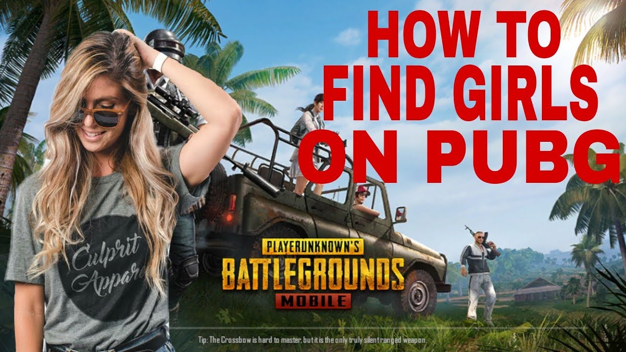 How to find girls on pubg. 100% Working. - 