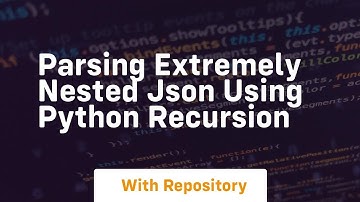 parsing extremely nested json using python recursion