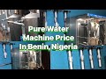 Price of pure water machines factory price update with installation accessories in benin city edo