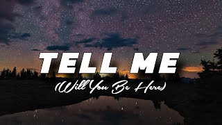 Tell Me (Will You Be Here) | official audio song | Question to love | Lyrics 4K 