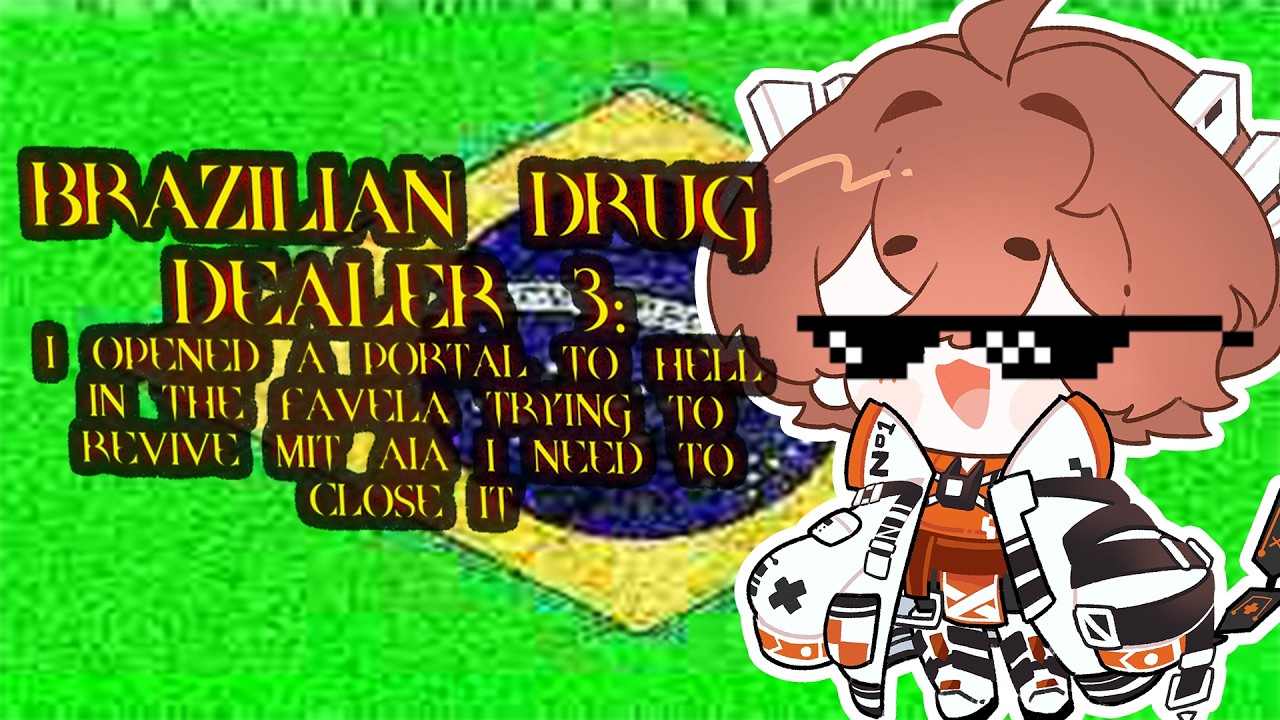🟧 NAME SO LONG I COULDN'T FIT IT ALL IN THE TITLE 🟧 BRAZILIAN DRUG DEALER 3 🟧【VTUBER】