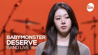[4K] BABYMONSTER(베이비몬스터) “DESERVE” Band LIVE | it's Live