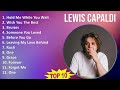 Lewis Capaldi 2025 MIX The Very Best - Hold Me While You Wait, Wish You The Best, Bruises, Someo...