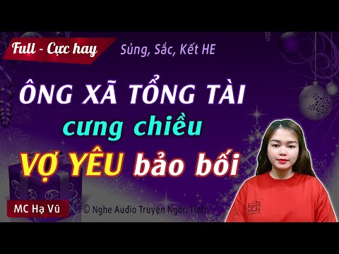 Video [Thú vị ghê] Cưng Chiều Vợ Yêu Bảo Bối FULL - Truyện... - youtube