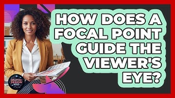 How Does A Focal Point Guide The Viewer