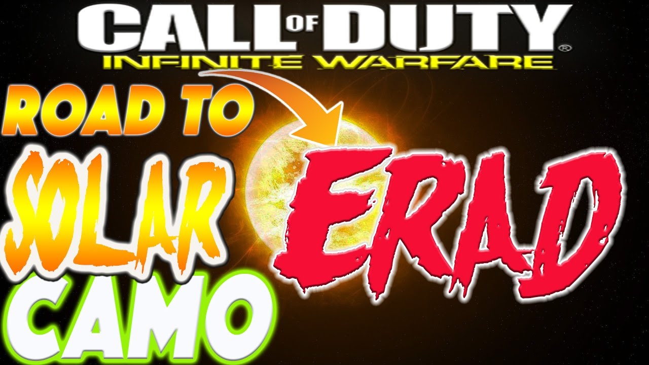 "ERAD" GOLD Camo Unlocked ! Infinite Warfare Road to SOLAR/BLACK SKY CAMOS