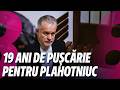 Știri: 19 ani de pușcărie pentru Plahotniuc /Secția antidrog ip Botanica, după gratii /22.04.2026