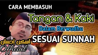 Membasuh Tangan dan Kaki Sesuai Sunnah | Fardhu WUDHU | Ustadz Azkan Ihsan