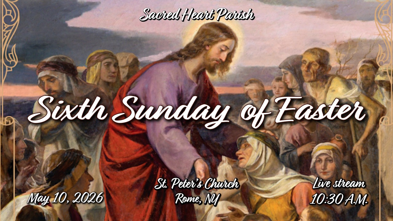 SIXTH SUNDAY OF EASTER MASS AT ST PETERS CHURCH