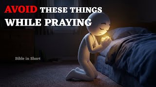 AVOID these things during prayer | 6 mistakes people commit