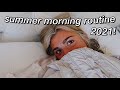 summer morning routine 2021!