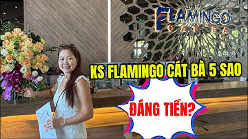 Flamingo Cát Bà 5 Sao – Thiên Đường Nghỉ Dưỡng: View Biển Triệu Đô, Dịch Vụ Và Ăn Uống Có Xứng Tầm?
