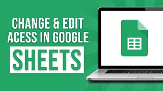 How to Change Edit Access and Permissions in Google Sheets (2026)