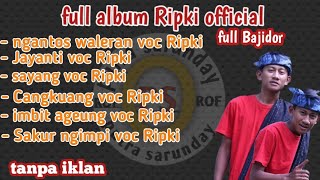 TERBARU 2023 VIRAL ALBUM POP SUNDA RIPKI OFFICIAL BAJIDOR VERSION TANPA IKLAN