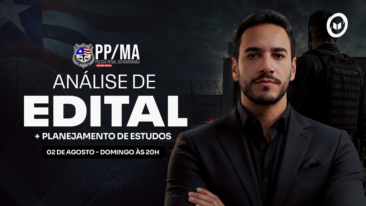 CONCURSO PP/MA: ANÁLISE DE EDITAL + PLANEJAMENTO DE ESTUDOS