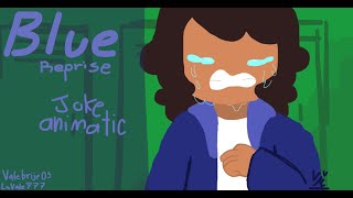 Blue reprise but something is wrong- Heathers Joke animatic(?
