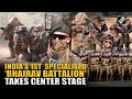 MUST WATCH: “India’s elite modern warfare unit ‘Bhairav’ battalion takes center stage