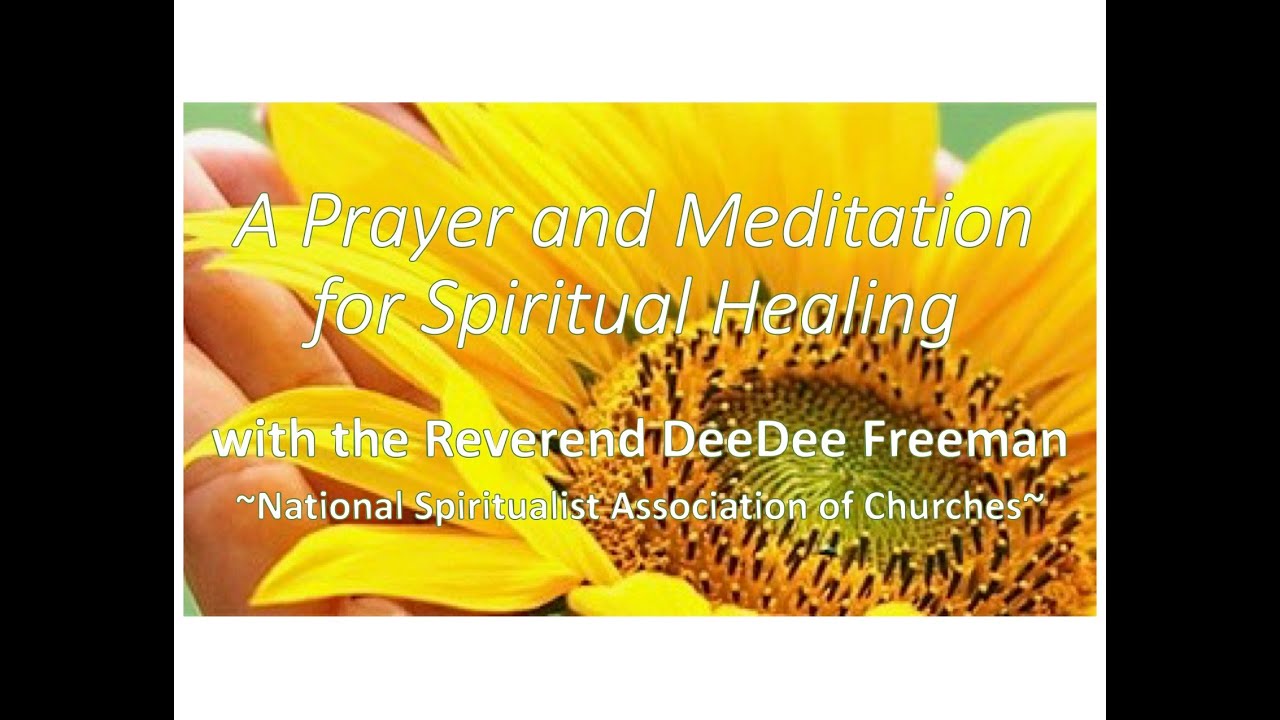A Prayer and Meditation for Spiritual Healing- with DeeDee Freeman