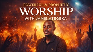 HOLY FIRE WORSHIP 🔥 Powerful & Prophetic Worship Session | Jamie Ategeka