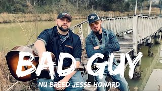 Nu Breed Jesse Howard - Bad Guy (Lyrics)