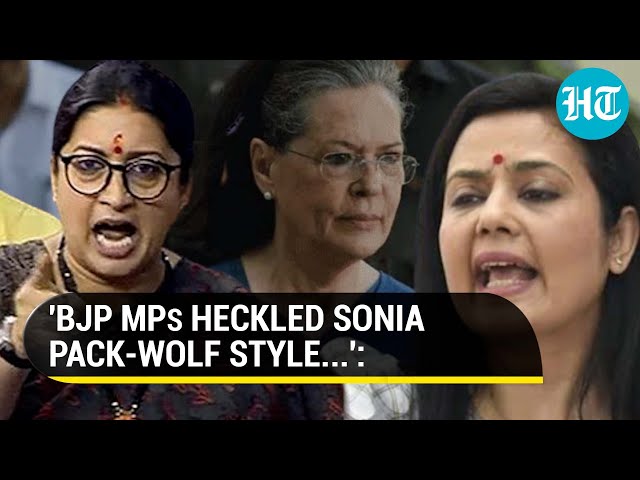 Congress leader Sonia Gandhi encircled and heckled pack-wolf style in Lok  Sabha, says TMC MP Mahua Moitra