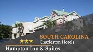 Hampton Inn & Suites Charleston-West Ashley - Charleston Hotels, South Carolina