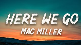 Mac Miller - Here We Go (Lyrics)