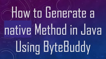 How to Generate a native Method in Java Using ByteBuddy