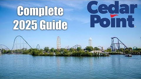 Cedar Point Complete 2025 Guide & Review