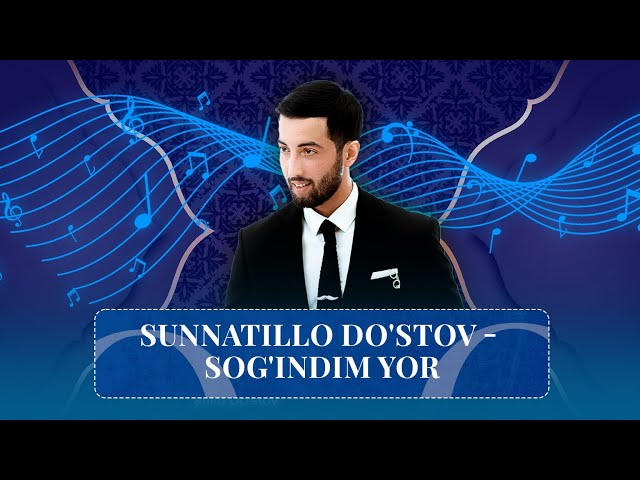 Sunnatillo Do'stov - Sog'indim yor | Суннатилло Дустов - Соғиндим ёр (AUDIO)