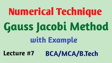 Gauss Jacobi Method || Numerical Technique || BCS 054 Part 7