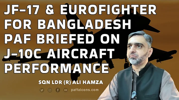 JF-17 & Eurofighter for Bangladesh | Eurofighter better than Rafale? | PAF briefed on J-10C Fighter
