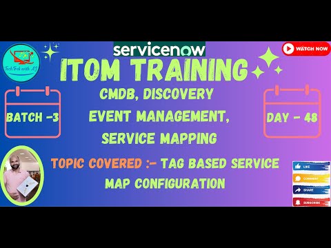 ITOM Training - CIS - Service Mapping || Batch 3 || Day 48 || Tag based Service Map Configuration