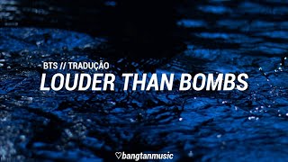 BTS || Louder Than Bombs || Tradução PT/BR