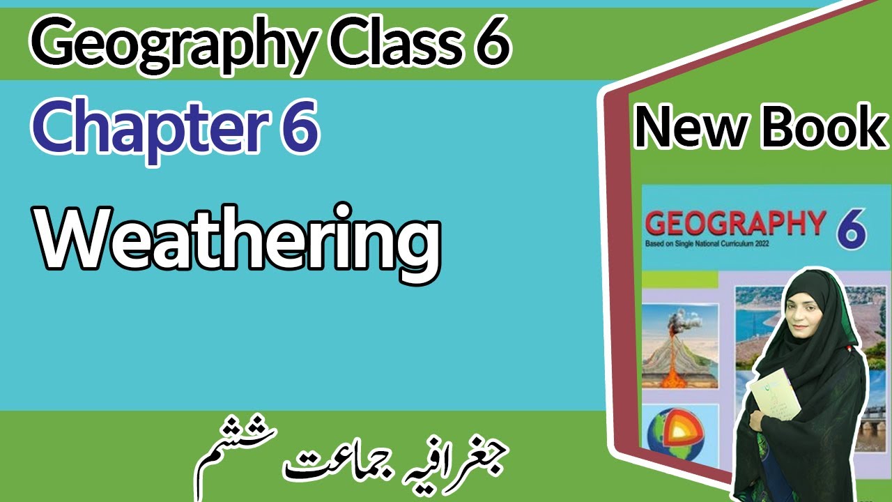 6th Class Geography Chapter 6 Weathering Class 6 Geography Chapter